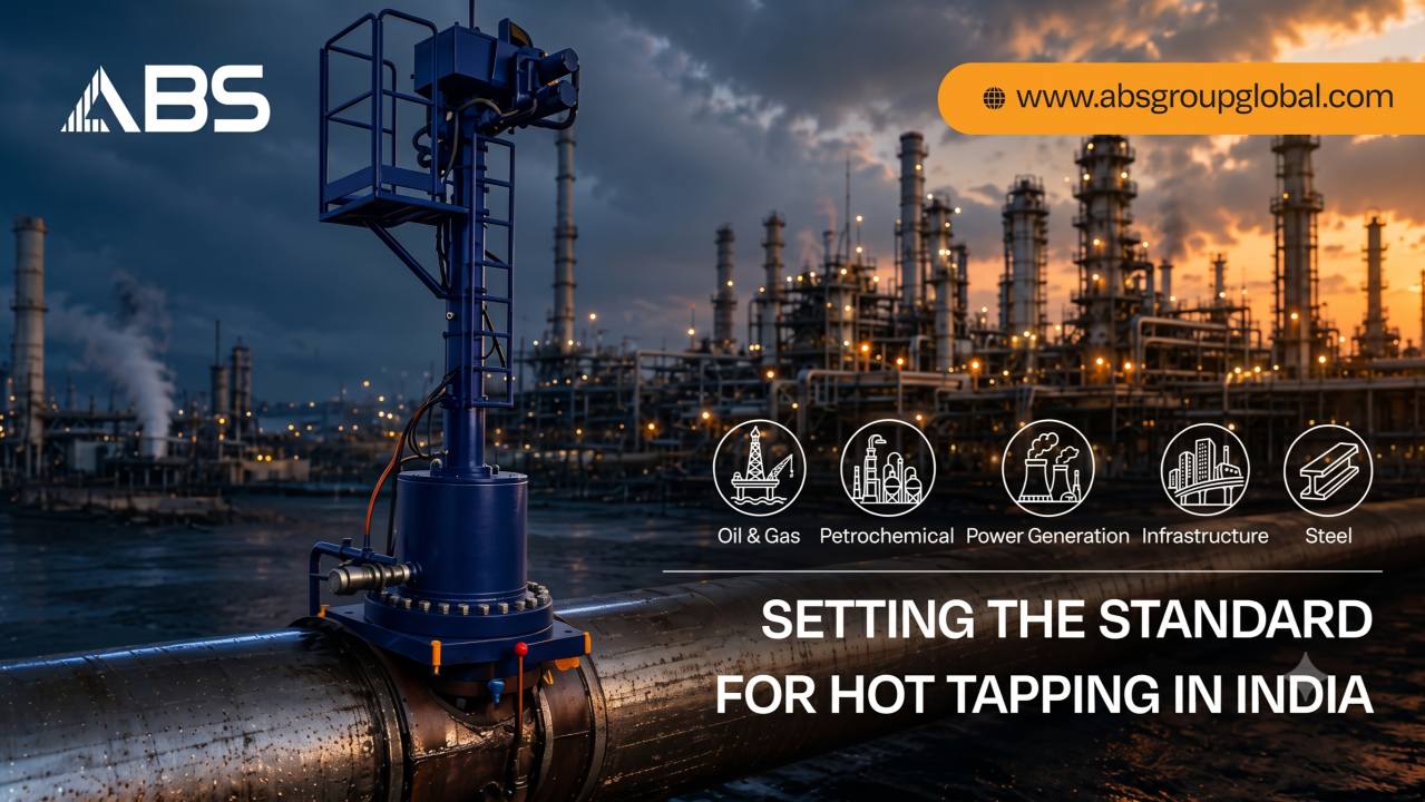 ABS: SETTING THE STANDARD FOR HOT TAPPING IN INDIA